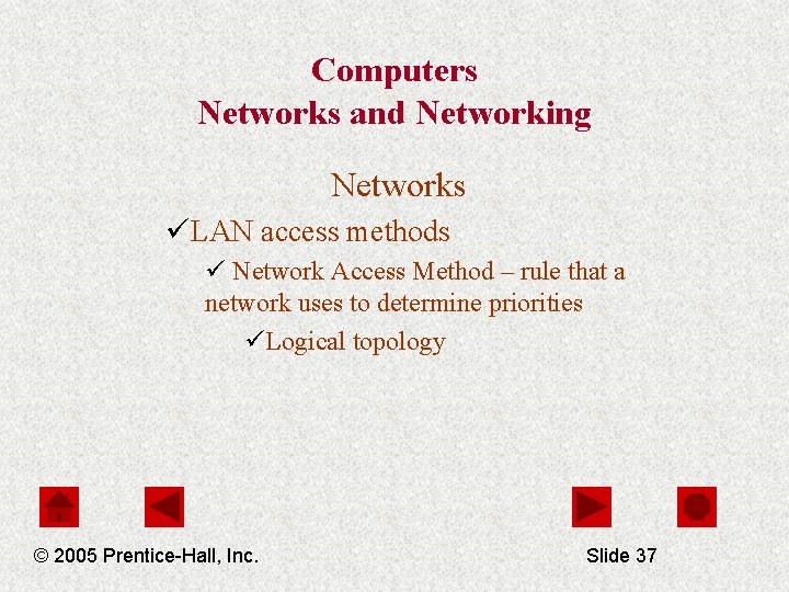 Computers Networks and Networking Networks üLAN access methods ü Network Access Method – rule