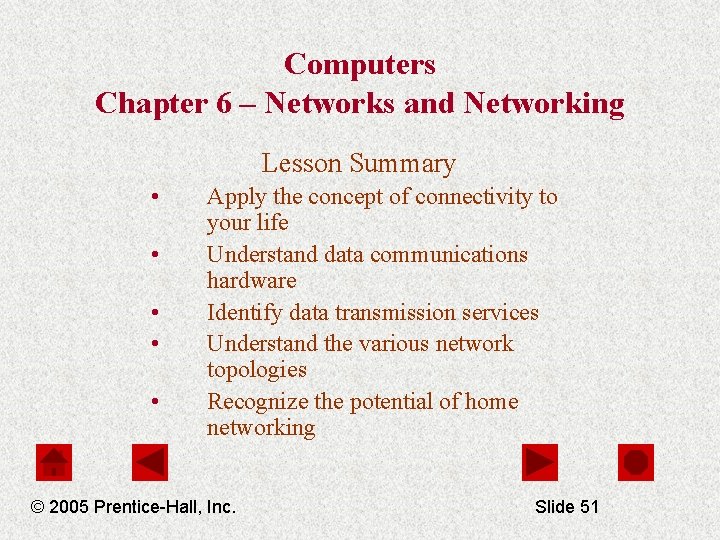 Computers Chapter 6 – Networks and Networking Lesson Summary • • • Apply the