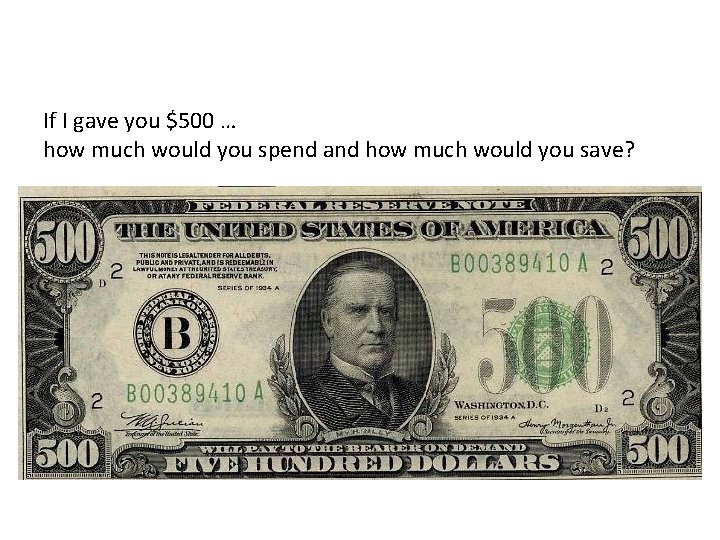 If I gave you $500 … how much would you spend and how much If I gave you $500 … how much would you spend and how much