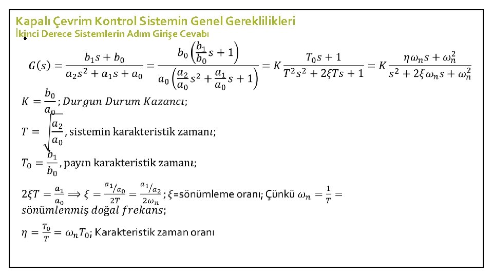 Kapalı Çevrim Kontrol Sistemin Genel Gereklilikleri İkinci • Derece Sistemlerin Adım Girişe Cevabı 