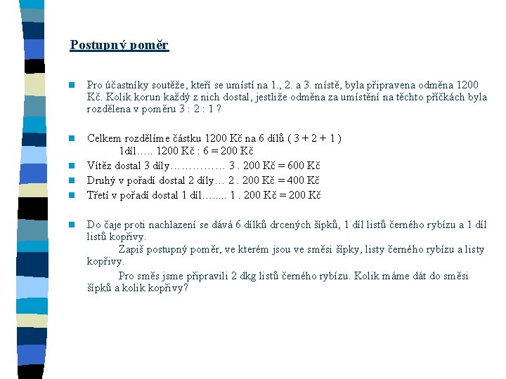 Postupný poměr n Pro účastníky soutěže, kteří se umístí na 1. , 2. a