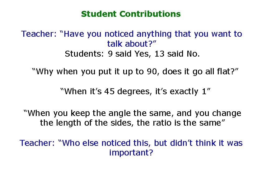 Student Contributions Teacher: “Have you noticed anything that you want to talk about? ”