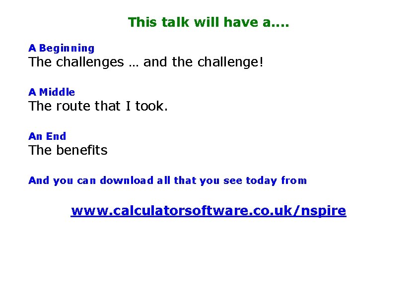 This talk will have a. . A Beginning The challenges … and the challenge!