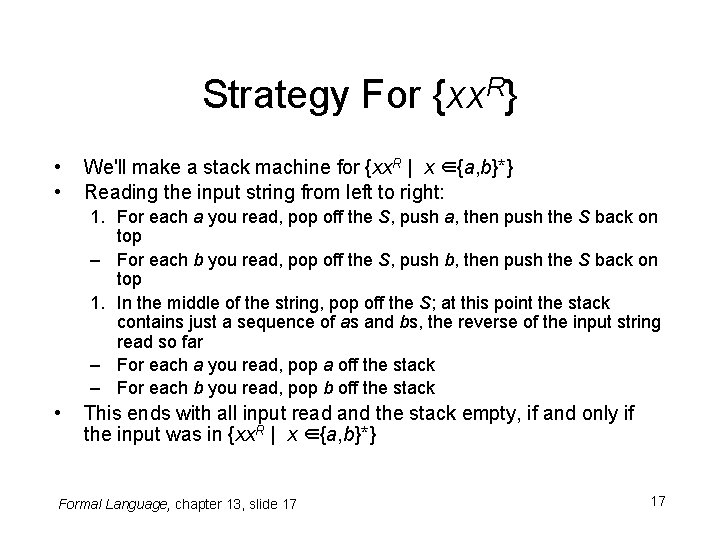 Strategy For {xx. R} • • We'll make a stack machine for {xx. R