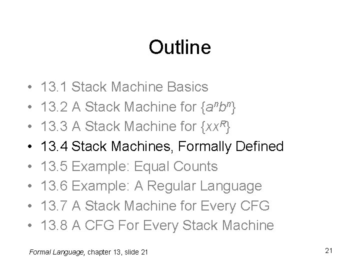 Outline • • 13. 1 Stack Machine Basics 13. 2 A Stack Machine for