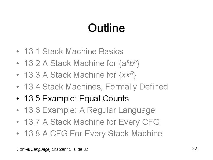 Outline • • 13. 1 Stack Machine Basics 13. 2 A Stack Machine for