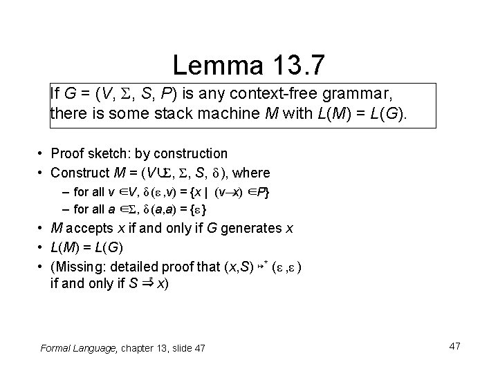 Lemma 13. 7 If G = (V, Σ, S, P) is any context-free grammar,