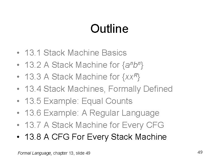 Outline • • 13. 1 Stack Machine Basics 13. 2 A Stack Machine for