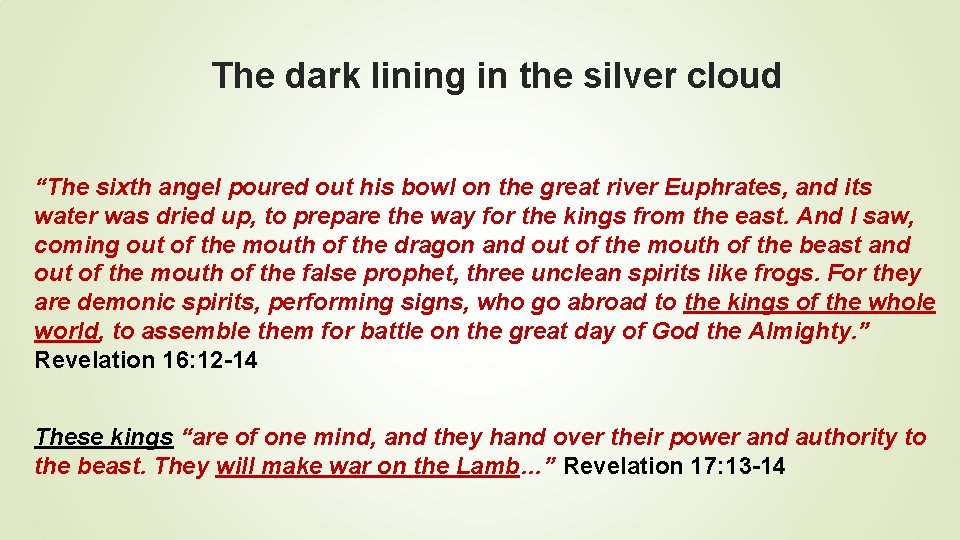 The dark lining in the silver cloud “The sixth angel poured out his bowl