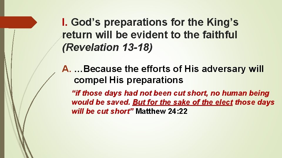 I. God’s preparations for the King’s return will be evident to the faithful (Revelation