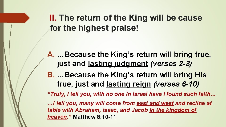 II. The return of the King will be cause for the highest praise! A.