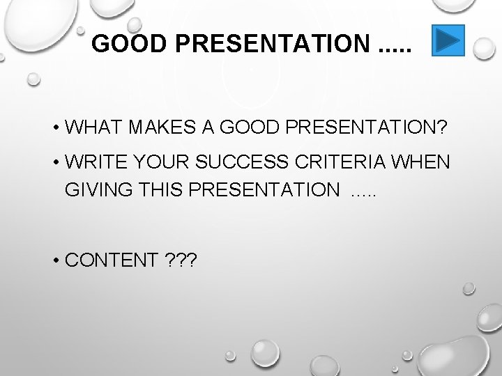 GOOD PRESENTATION. . . • WHAT MAKES A GOOD PRESENTATION? • WRITE YOUR SUCCESS