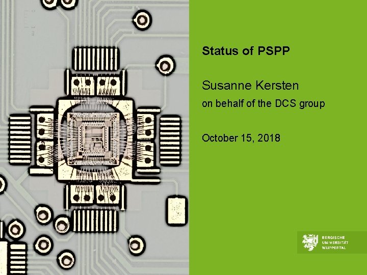 Status of PSPP Susanne Kersten on behalf of the DCS group October 15, 2018