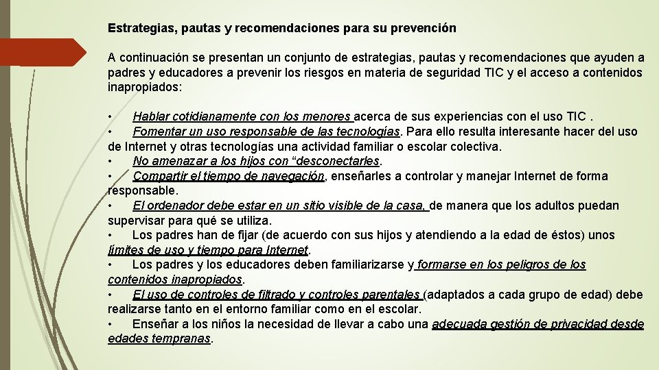 Estrategias, pautas y recomendaciones para su prevención A continuación se presentan un conjunto de