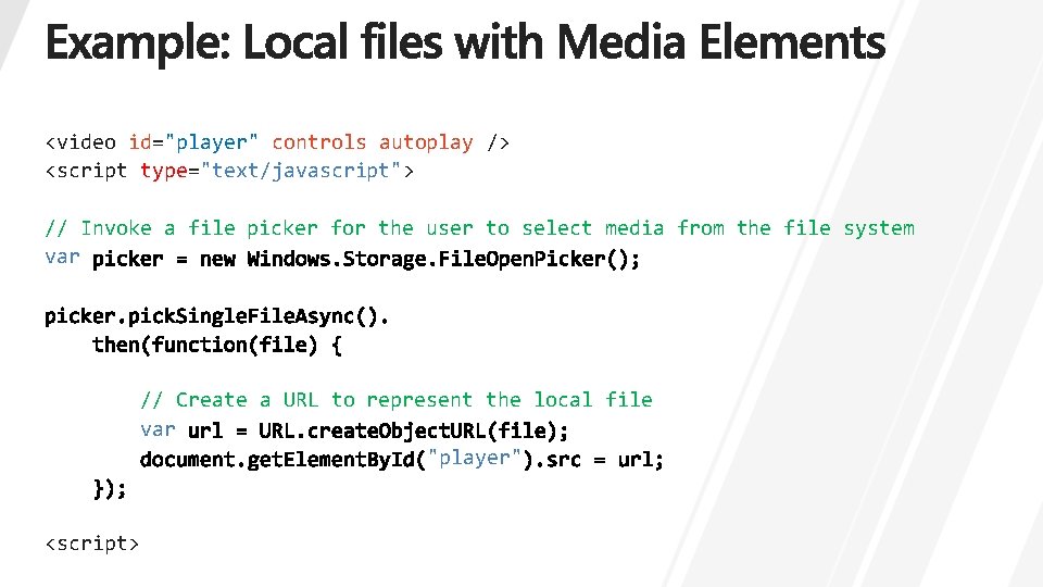 <video id="player" controls autoplay /> <script type="text/javascript"> // Invoke a file picker for the