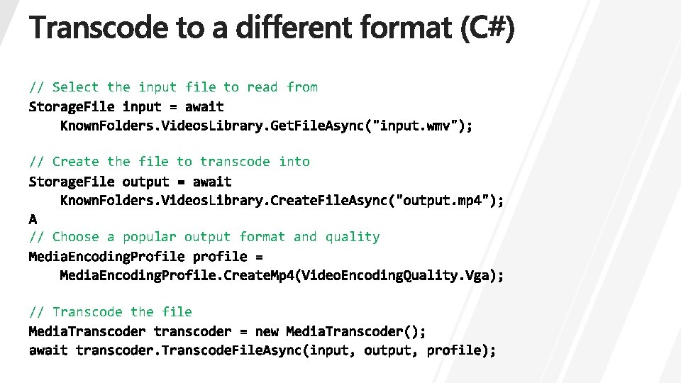 // Select the input file to read from // Create the file to transcode