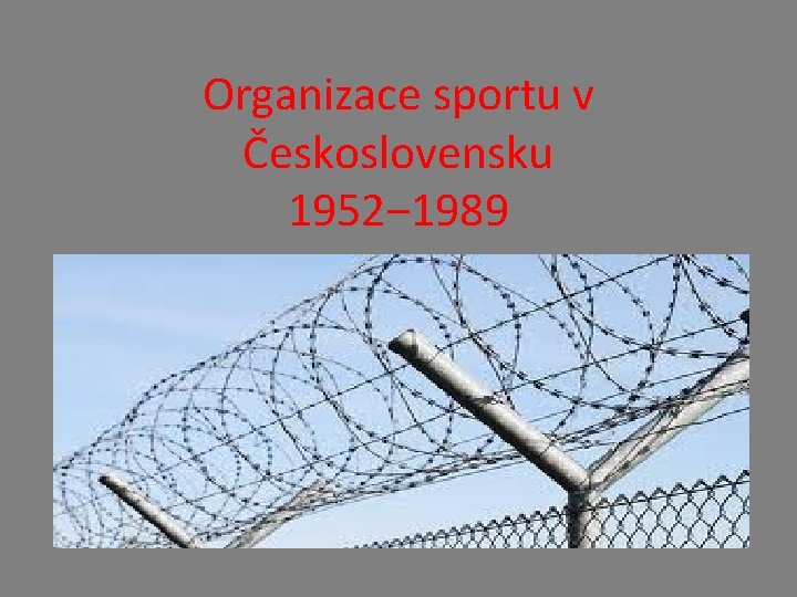 Organizace sportu v Československu 1952‒ 1989 