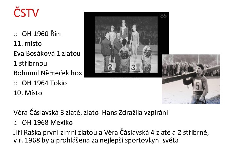 ČSTV o OH 1960 Řím 11. místo Eva Bosáková 1 zlatou 1 stříbrnou Bohumil