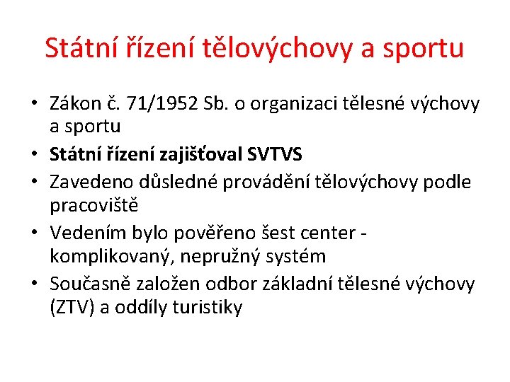 Státní řízení tělovýchovy a sportu • Zákon č. 71/1952 Sb. o organizaci tělesné výchovy