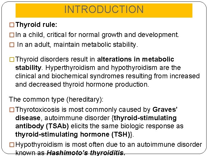 INTRODUCTION � Thyroid rule: � In a child, critical for normal growth and development.