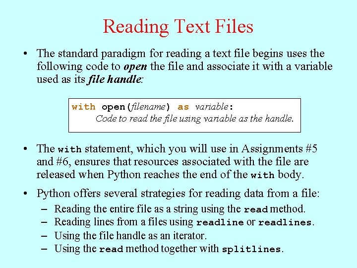 Reading Text Files • The standard paradigm for reading a text file begins uses