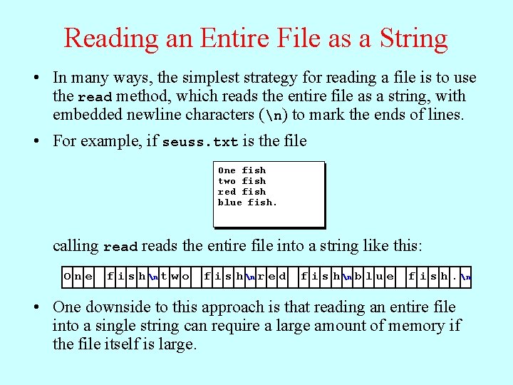 Reading an Entire File as a String • In many ways, the simplest strategy