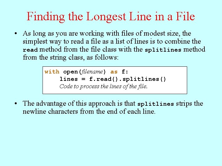 Finding the Longest Line in a File • As long as you are working Finding the Longest Line in a File • As long as you are working