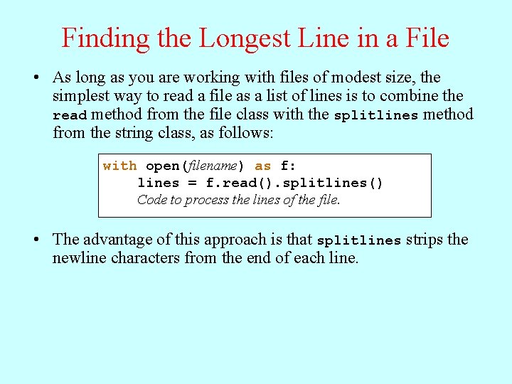 Finding the Longest Line in a File • As long as you are working