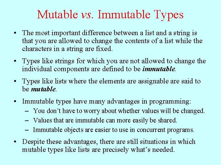 Mutable vs. Immutable Types • The most important difference between a list and a