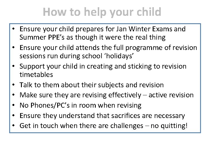 How to help your child • Ensure your child prepares for Jan Winter Exams How to help your child • Ensure your child prepares for Jan Winter Exams