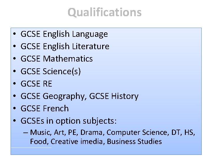 Qualifications • • GCSE English Language GCSE English Literature GCSE Mathematics GCSE Science(s) GCSE Qualifications • • GCSE English Language GCSE English Literature GCSE Mathematics GCSE Science(s) GCSE