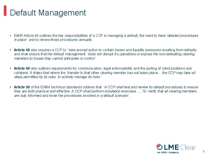 Default Management • EMIR Article 48 outlines the key responsibilities of a CCP in