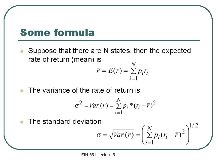Some formula l Suppose that there are N states, then the expected rate of