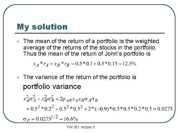 My solution l The mean of the return of a portfolio is the weighted