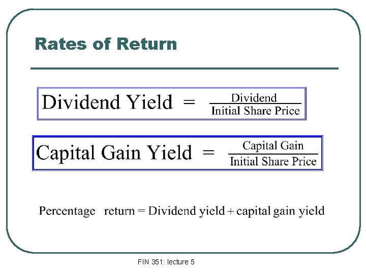 Rates of Return FIN 351: lecture 5 