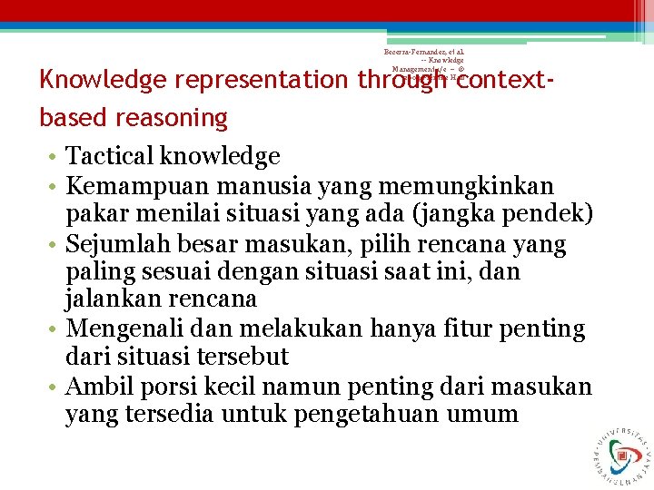 Becerra-Fernandez, et al. -- Knowledge Management 1/e -- © 2004 Prentice Hall Knowledge representation