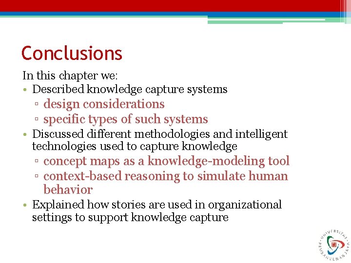 Conclusions In this chapter we: • Described knowledge capture systems ▫ design considerations ▫