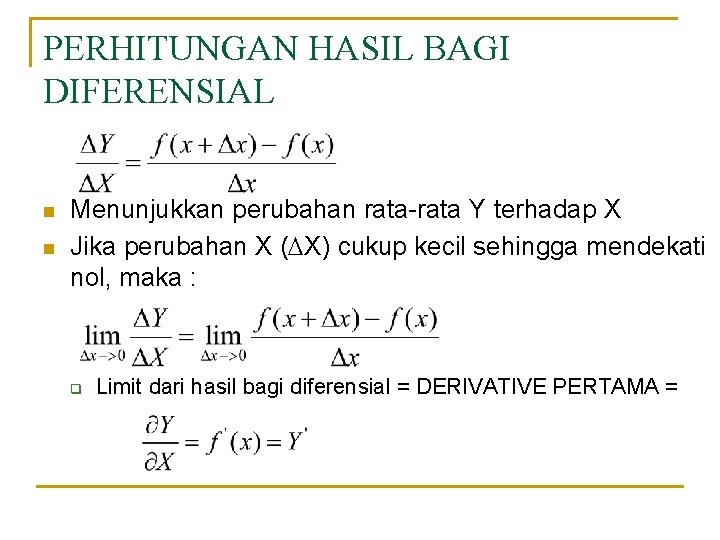 PERHITUNGAN HASIL BAGI DIFERENSIAL n n Menunjukkan perubahan rata-rata Y terhadap X Jika perubahan