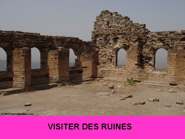 VISITER DES RUINES 