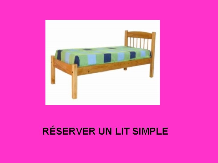 RÉSERVER UN LIT SIMPLE 