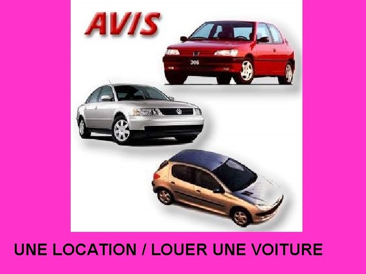 UNE LOCATION / LOUER UNE VOITURE 