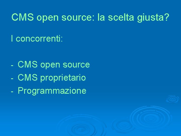 CMS open source: la scelta giusta? I concorrenti: CMS open source - CMS proprietario