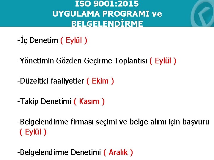 ISO 9001: 2015 UYGULAMA PROGRAMI ve BELGELENDİRME -İç Denetim ( Eylül ) -Yönetimin Gözden