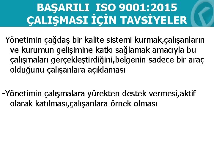 BAŞARILI ISO 9001: 2015 ÇALIŞMASI İÇİN TAVSİYELER -Yönetimin çağdaş bir kalite sistemi kurmak, çalışanların