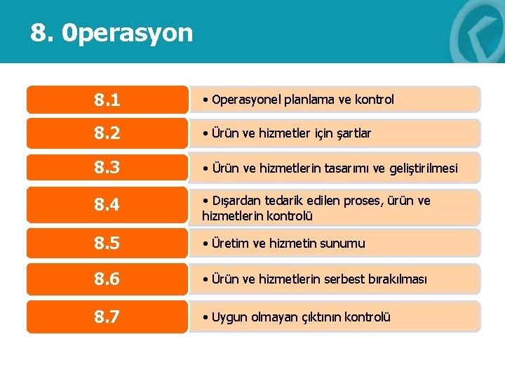 8. 0 perasyon 8. 1 • Operasyonel planlama ve kontrol 8. 2 • Ürün