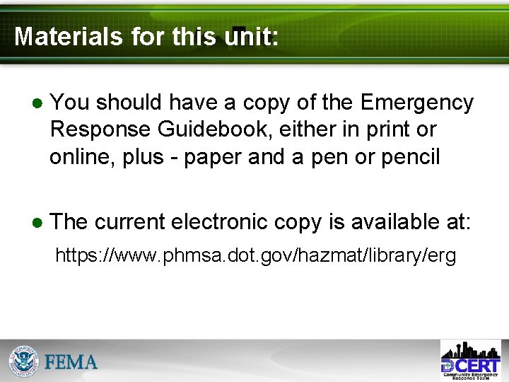 Materials for this unit: ● You should have a copy of the Emergency Response