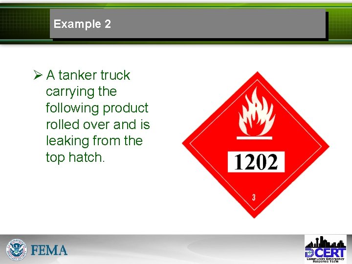 Example 2 Ø A tanker truck carrying the following product rolled over and is