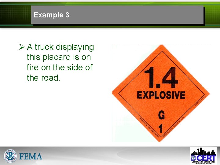 Example 3 Ø A truck displaying this placard is on fire on the side