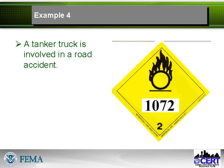 Example 4 Ø A tanker truck is involved in a road accident. 