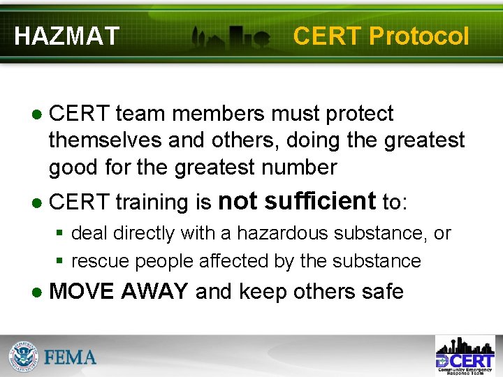 HAZMAT CERT Protocol ● CERT team members must protect themselves and others, doing the